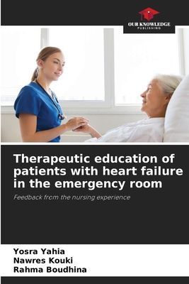 Therapeutic education of patients with heart failure in the emergency room: Feedback from the nursing experience