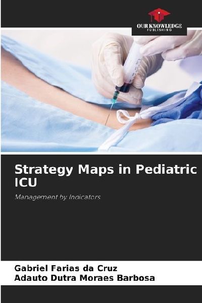 Strategy Maps in Pediatric ICU: Management by Indicators