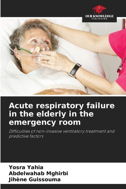 Acute respiratory failure in the elderly in the emergency room: Difficulties of non-invasive ventilatory treatment and predictive factors