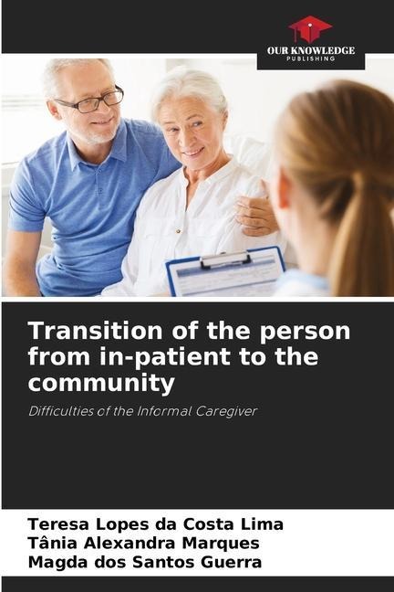 Transition of the person from in-patient to the community: Difficulties of the Informal Caregiver