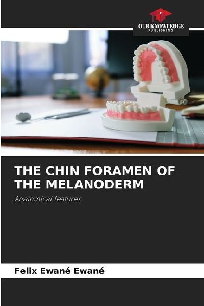 THE CHIN FORAMEN OF THE MELANODERM: Anatomical features