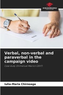 Verbal, non-verbal and paraverbal in the campaign video: Case study: Emmanuel Macron (2017)