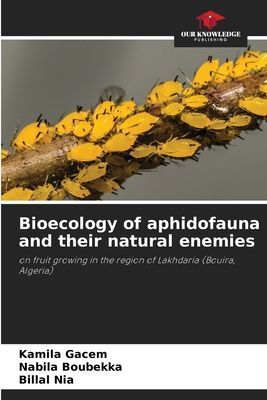 Bioecology of aphidofauna and their natural enemies: on fruit growing in the region of Lakhdaria (Bouira, Algeria)
