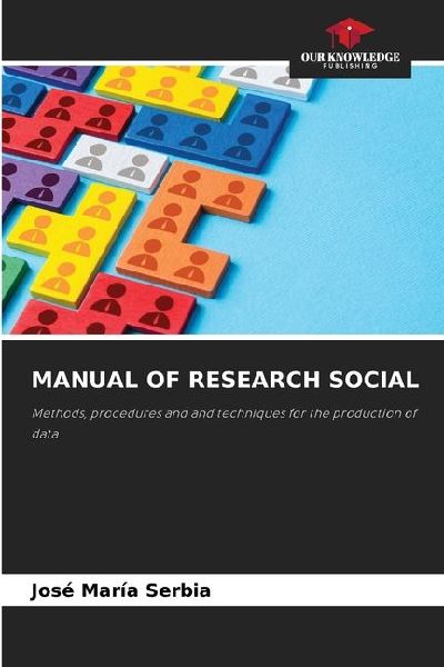 MANUAL OF RESEARCH SOCIAL: Methods, procedures and and techniques for the production of data