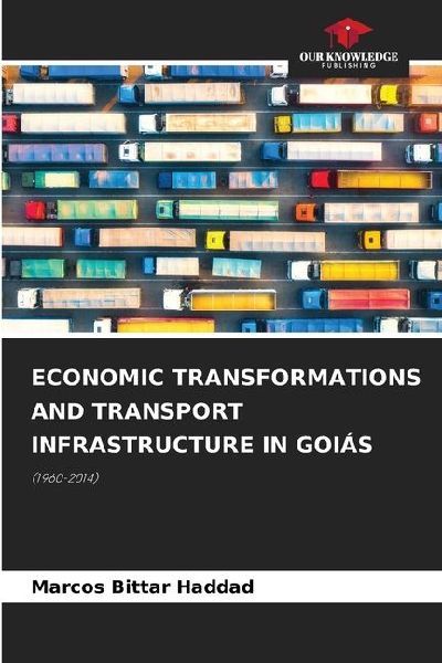 ECONOMIC TRANSFORMATIONS AND TRANSPORT INFRASTRUCTURE IN GOIÁS: (1960-2014)
