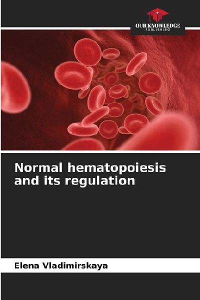 Normal hematopoiesis and its regulation