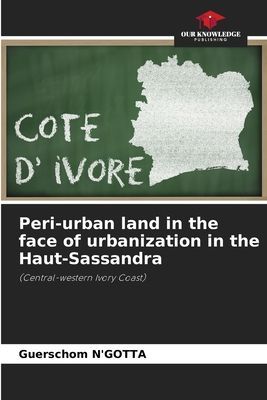 Peri-urban land in the face of urbanization in the Haut-Sassandra: (Central-western Ivory Coast)