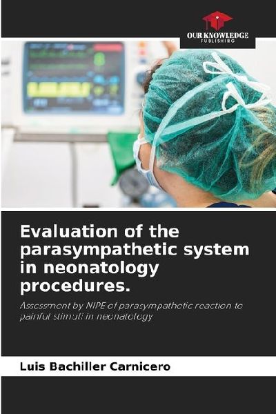 Evaluation of the parasympathetic system in neonatology procedures.: Assessment by NIPE of parasympathetic reaction to painful stimuli in neonatology