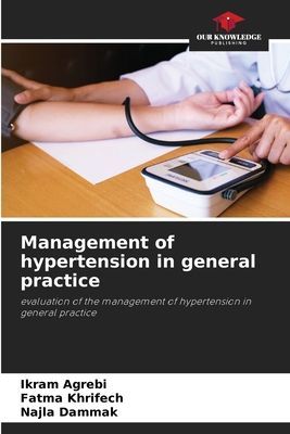 Management of hypertension in general practice: evaluation of the management of hypertension in general practice