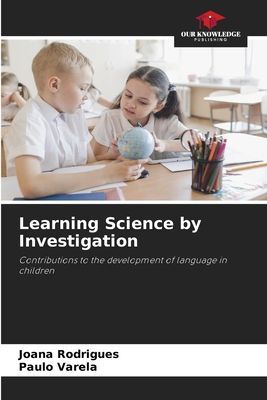 Learning Science by Investigation: Contributions to the development of language in children