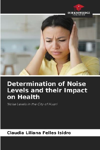 Determination of Noise Levels and their Impact on Health: Noise Levels in the City of Huari