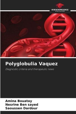 Polyglobulia Vaquez: Diagnostic criteria and therapeutic news