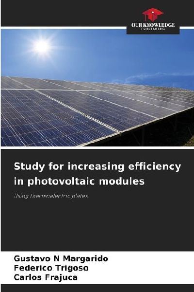 Study for increasing efficiency in photovoltaic modules: Using thermoelectric plates