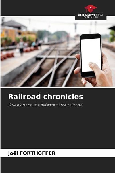 Railroad chronicles: Questions on the defense of the railroad