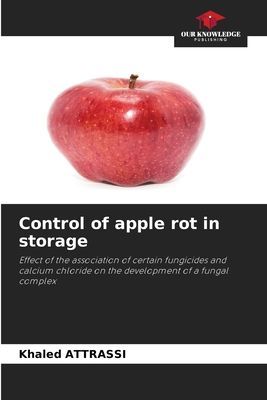 Control of apple rot in storage: Effect of the association of certain fungicides and calcium chloride on the development of a fungal complex