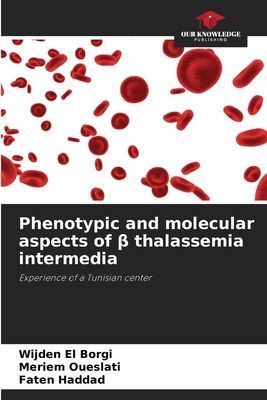 Phenotypic and molecular aspects of ¿ thalassemia intermedia: Experience of a Tunisian center