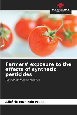 Farmers exposure to the effects of synthetic pesticides: Case of the tomato farmers
