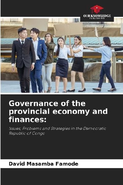 Governance of the provincial economy and finances:: Issues, Problems and Strategies in the Democratic Republic of Congo