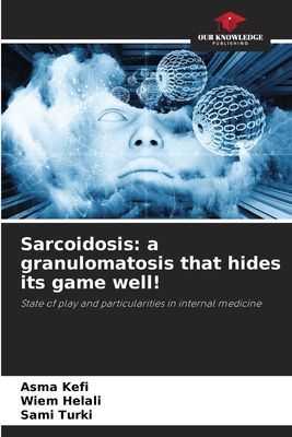 Sarcoidosis: a granulomatosis that hides its game well!: State of play and particularities in internal medicine
