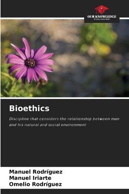 Bioethics: Discipline that considers the relationship between man and his natural and social environment