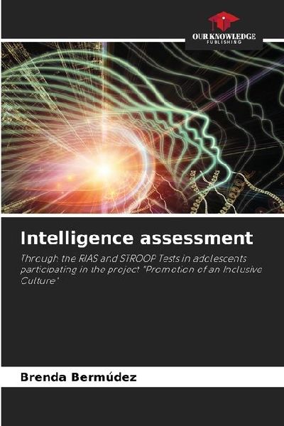 Intelligence assessment: Through the RIAS and STROOP Tests in adolescents participating in the project Promotion of an Inclusive Culture