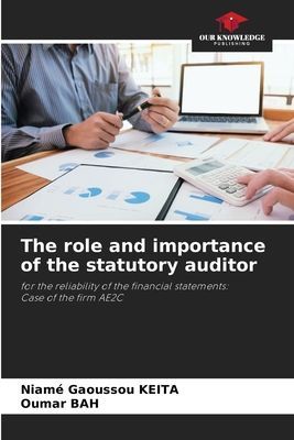 The role and importance of the statutory auditor: for the reliability of the financial statements: Case of the firm AE2C