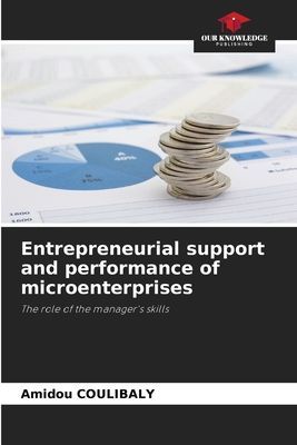 Entrepreneurial support and performance of microenterprises: The role of the managers skills