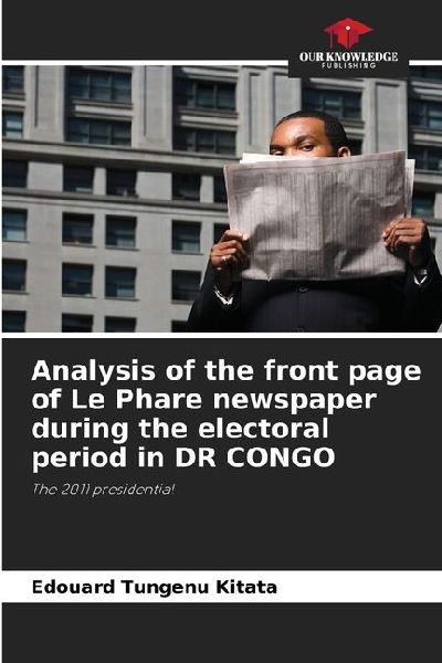 Analysis of the front page of Le Phare newspaper during the electoral period in DR CONGO: The 2011 presidential