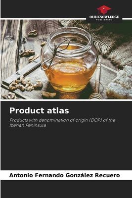Product atlas: Products with denomination of origin (DOP) of the Iberian Peninsula