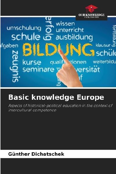 Basic knowledge Europe: Aspects of historical-political education in the context of intercultural competence