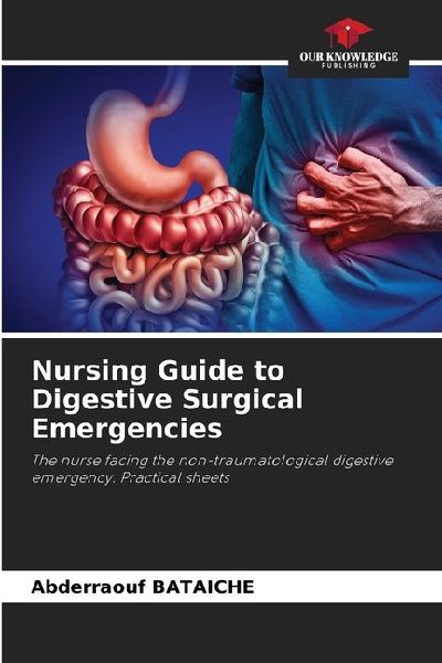 Nursing Guide to Digestive Surgical Emergencies: The nurse facing the non-traumatological digestive emergency. Practical sheets