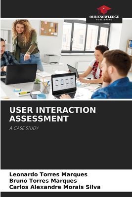 USER INTERACTION ASSESSMENT: A CASE STUDY