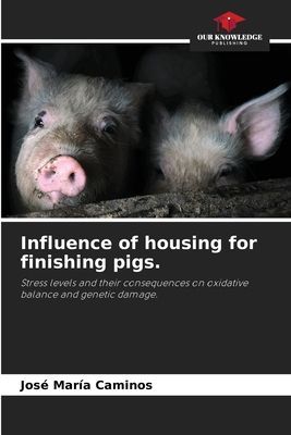 Influence of housing for finishing pigs.: Stress levels and their consequences on oxidative balance and genetic damage.