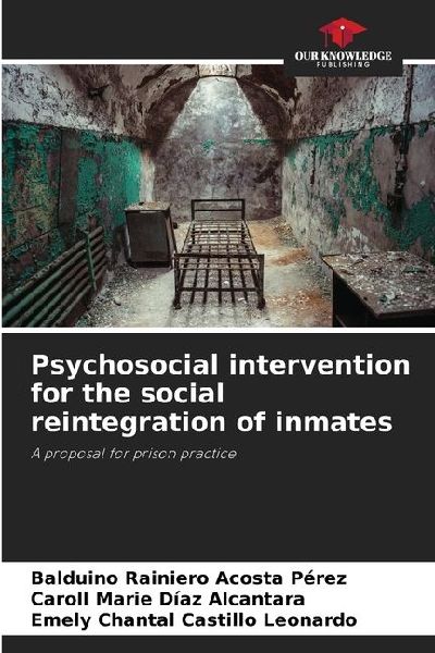 Psychosocial intervention for the social reintegration of inmates: A proposal for prison practice