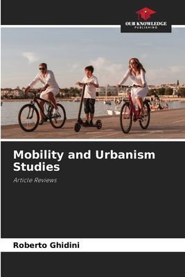 Mobility and Urbanism Studies: Article Reviews