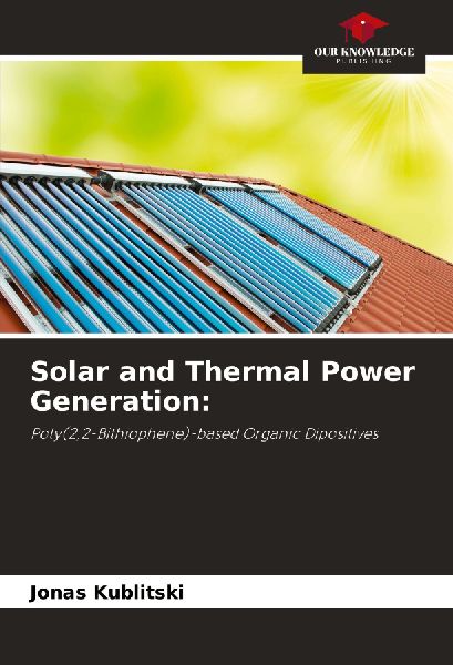 Solar and Thermal Power Generation:: Poly(2,2-Bithiophene)-based Organic Dipositives