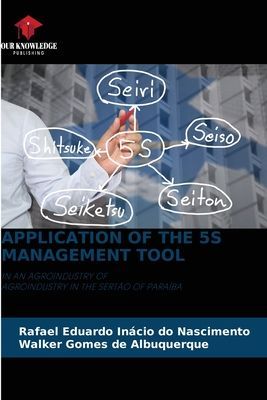 APPLICATION OF THE 5S MANAGEMENT TOOL: IN AN AGROINDUSTRY OFAGROINDUSTRY IN THE SERTÃO OF PARAÍBA