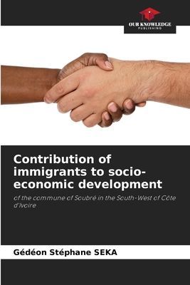 Contribution of immigrants to socio-economic development: of the commune of Soubré in the South-West of Côte dIvoire