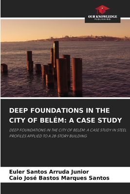 DEEP FOUNDATIONS IN THE CITY OF BELÉM: A CASE STUDY: DEEP FOUNDATIONS IN THE CITY OF BELÉM: A CASE STUDY IN STEEL PROFILES APPLIED TO A 28-STORY BUILDING