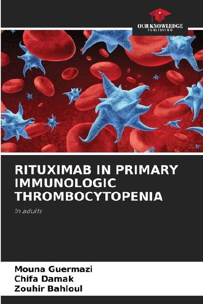 RITUXIMAB IN PRIMARY IMMUNOLOGIC THROMBOCYTOPENIA: In adults