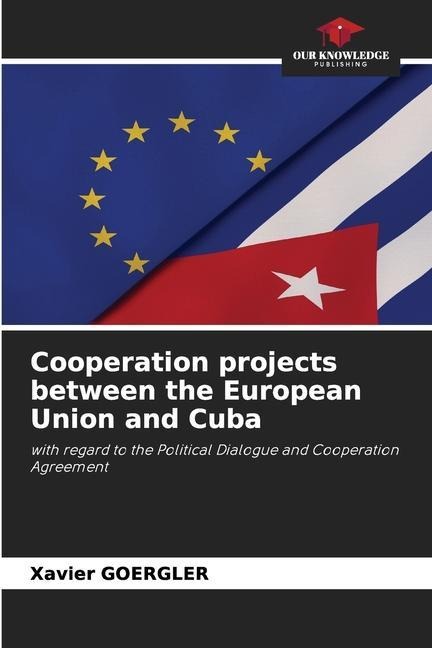 Cooperation projects between the European Union and Cuba: with regard to the Political Dialogue and Cooperation Agreement