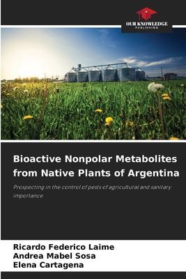 Bioactive Nonpolar Metabolites from Native Plants of Argentina: Prospecting in the control of pests of agricultural and sanitary importance
