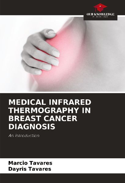 MEDICAL INFRARED THERMOGRAPHY IN BREAST CANCER DIAGNOSIS: An Introduction