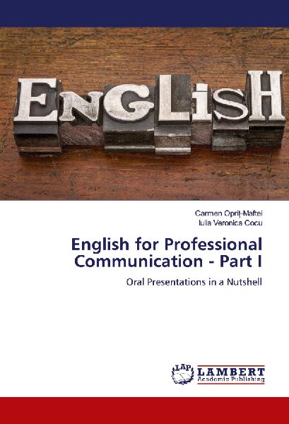 English for Professional Communication - Part I: Oral Presentations in a Nutshell
