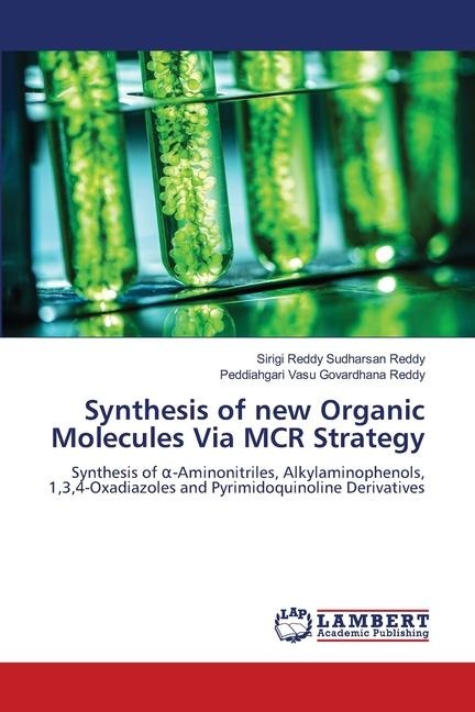 Synthesis of new Organic Molecules Via MCR Strategy: Synthesis of ¿-Aminonitriles, Alkylaminophenols, 1,3,4-Oxadiazoles and Pyrimidoquinoline Derivatives