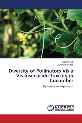 Diversity of Pollinators Vis á Vis Insecticide Toxicity in Cucumber: Dynamics and Approach