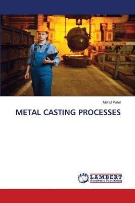 METAL CASTING PROCESSES