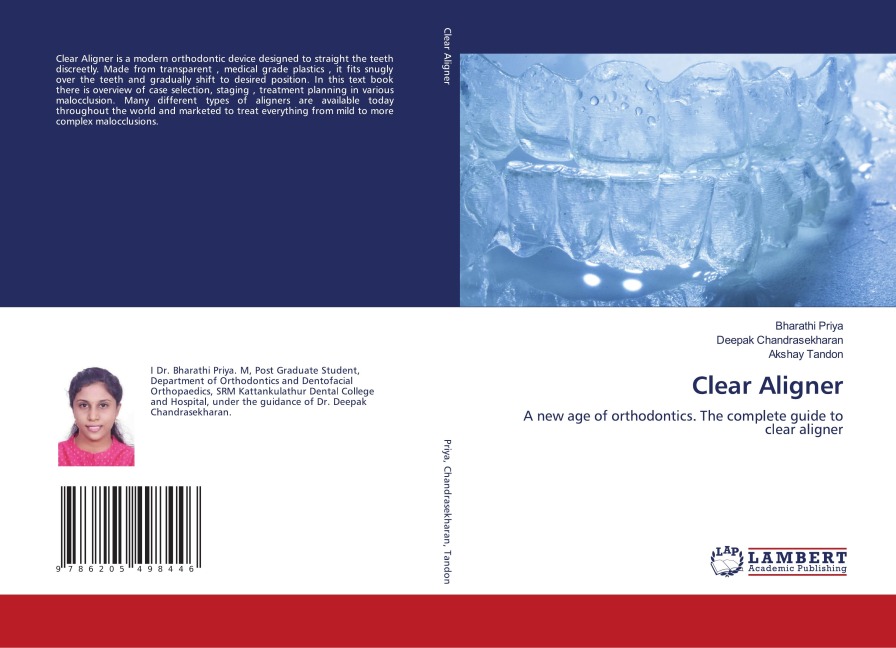 Clear Aligner: A new age of orthodontics. The complete guide to clear aligner