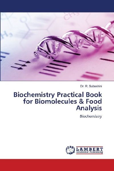 Biochemistry Practical Book for Biomolecules & Food Analysis: Biochemistry