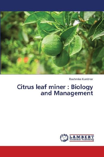 Citrus leaf miner : Biology and Management